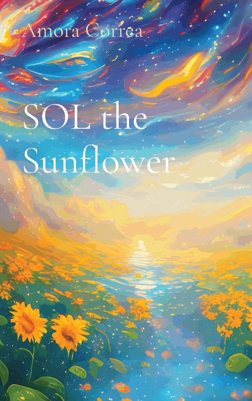 Boek SOL the Sunflower Amora Correa