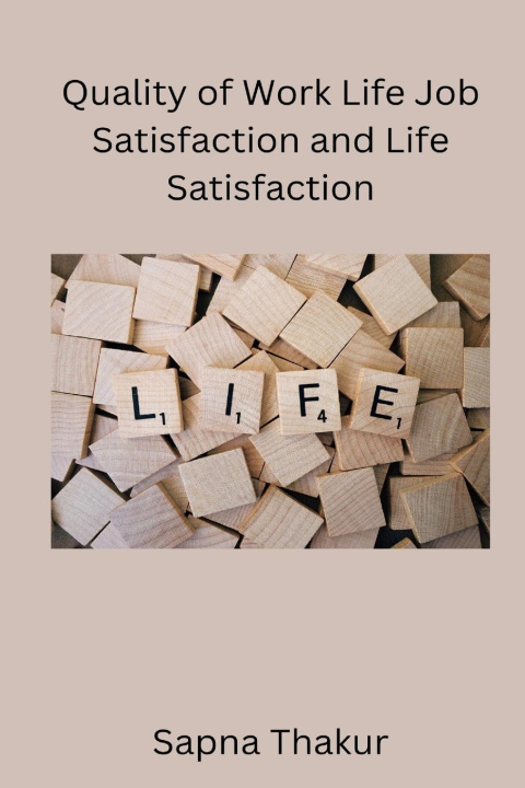 Kniha Quality of Work Life Job Satisfaction and Life Satisfaction 