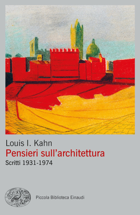 Könyv Pensieri sull'architettura. Scritti 1931-1974 Louis Kahn