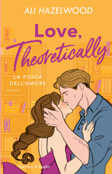 Kniha Love, theoretically. La fisica dell'amore Ali Hazelwood