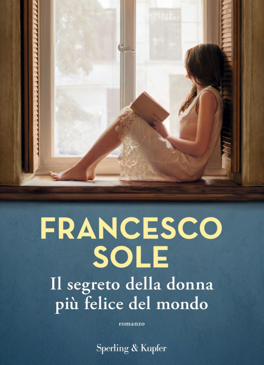 Kniha segreto della donna più felice del mondo Francesco Sole