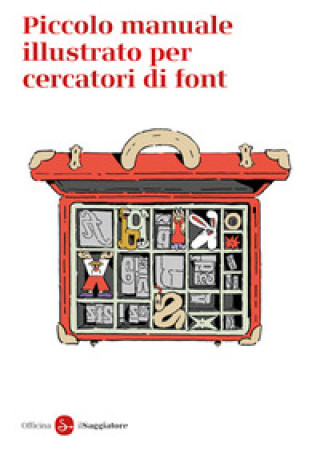 Könyv Piccolo manuale illustrato per cercatori di font 