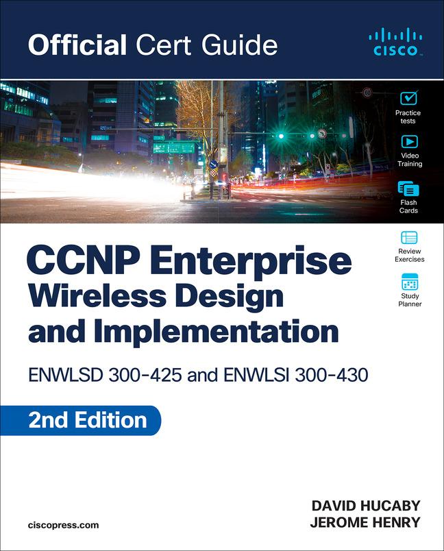 Kniha CCNP Enterprise Wireless Design ENWLSD 300-425 and Implementation ENWLSI 300-430 Official Cert Guide Jerome Henry