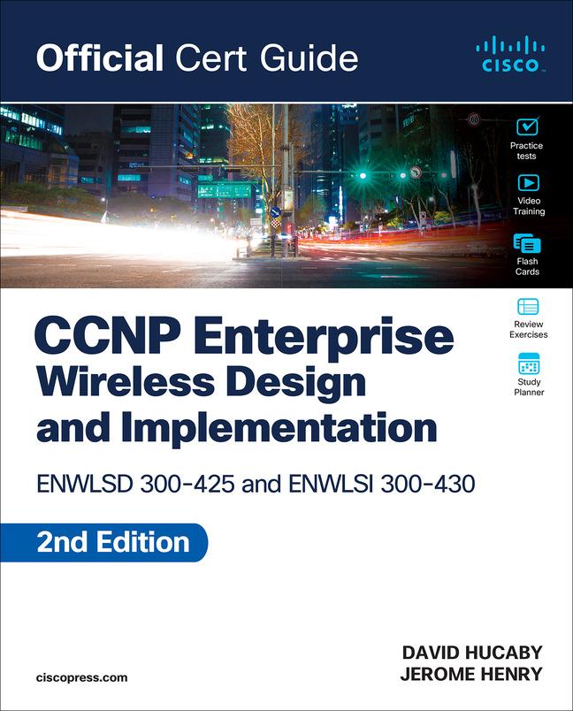 Książka CCNP Enterprise Wireless Design ENWLSD 300-425 and Implementation ENWLSI 300-430 Official Cert Guide Jerome Henry