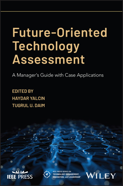 Knjiga Future-Oriented Technology Assessment: A Manager's  Guide with Case Applications Haydar Yalcin