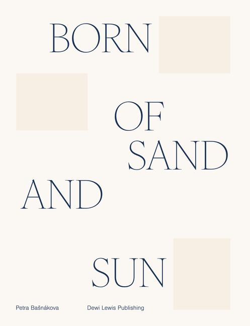Kniha Born Of The Sand And Sun Petra Basnakova