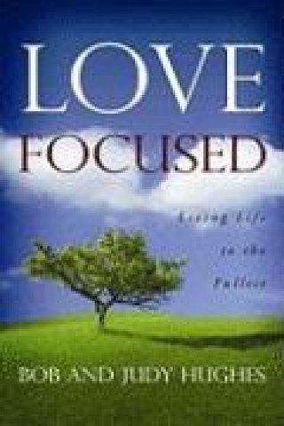 Buch Love Focused Judy Hughes