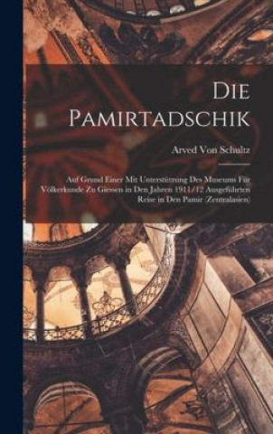 Kniha Die Pamirtadschik Arved Von Schultz