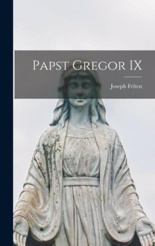 Knjiga Papst Gregor IX Joseph Felten