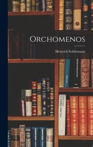 Knjiga Orchomenos Heinrich Schliemann