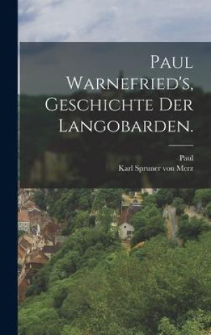 Knjiga Paul Warnefried's, Geschichte der Langobarden. Paul (the Deacon)