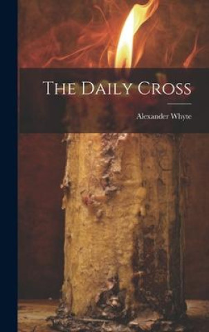 Knjiga The Daily Cross Alexander Whyte