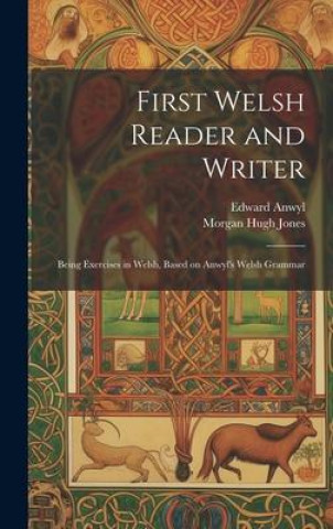 Knjiga First Welsh Reader and Writer Morgan Hugh Jones