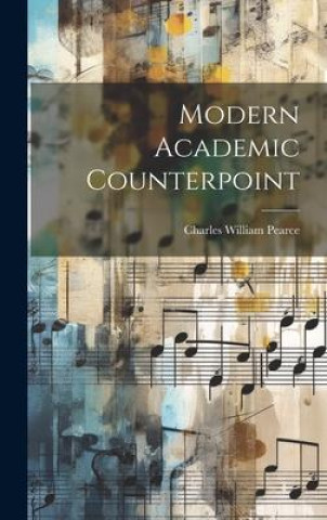Knjiga Modern Academic Counterpoint Charles William Pearce