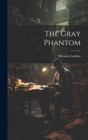 Knjiga The Gray Phantom Herman Landon