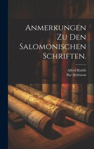 Kniha Anmerkungen zu den salomonischen Schriften. Alfred Rahlfs