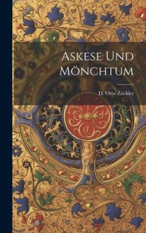 Knjiga Askese und Mönchtum D. Otto Zöckler