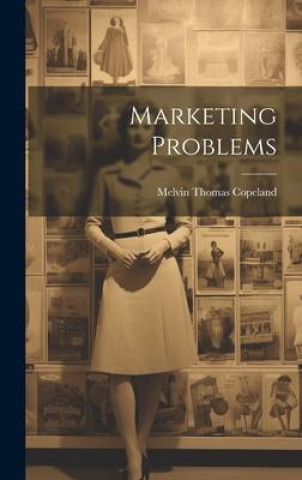 Knjiga Marketing Problems Melvin Thomas Copeland