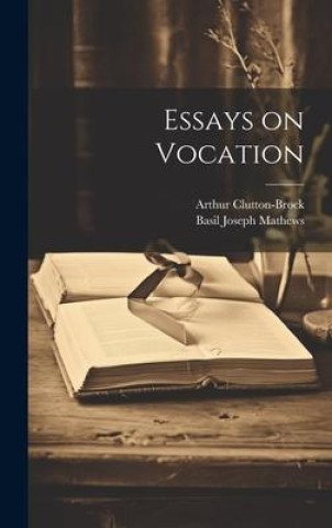 Kniha Essays on Vocation Arthur Clutton-Brock