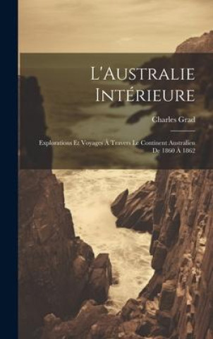 Knjiga L'Australie Intérieure Charles Grad