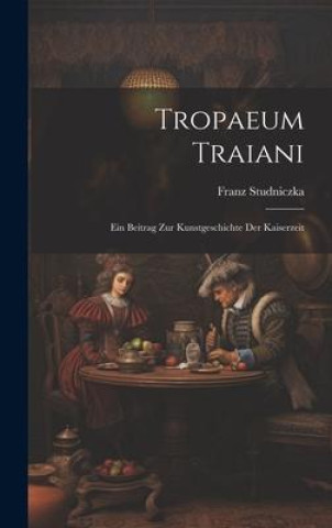Knjiga Tropaeum Traiani Franz Studniczka