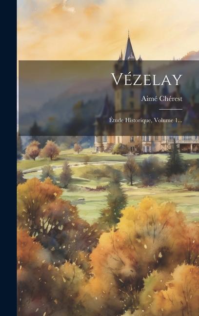 Knjiga Vézelay Aimé Chérest