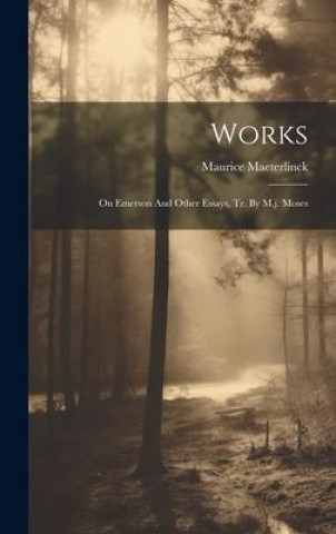 Knjiga Works Maurice Maeterlinck