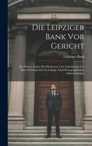 Knjiga Die Leipziger Bank Vor Gericht Leipziger Bank