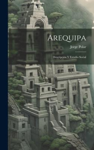 Knjiga Arequipa Jorge Polar
