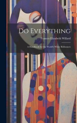 Knjiga Do Everything Frances Elizabeth Willard