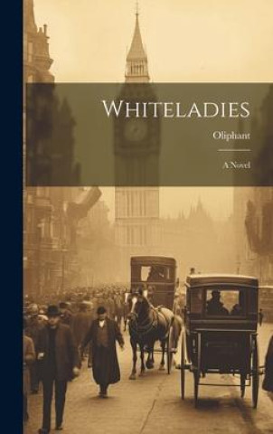 Knjiga Whiteladies Oliphant