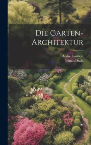Buch Die Garten-Architektur Eduard Stahl