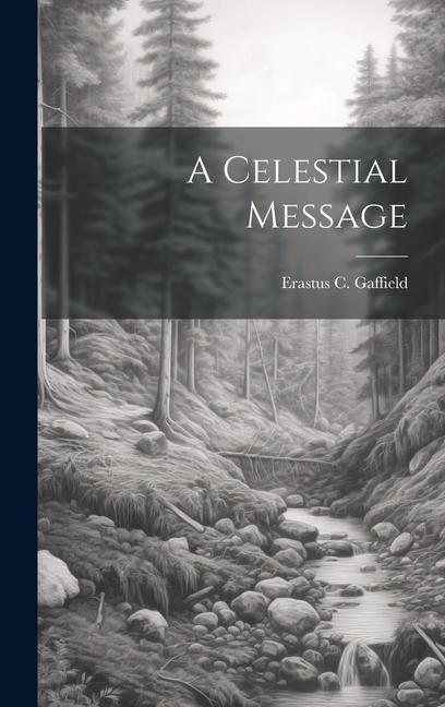 Knjiga A Celestial Message Erastus C. Gaffield