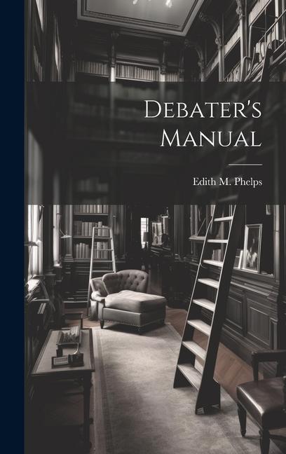 Книга Debater's Manual Edith M. Phelps