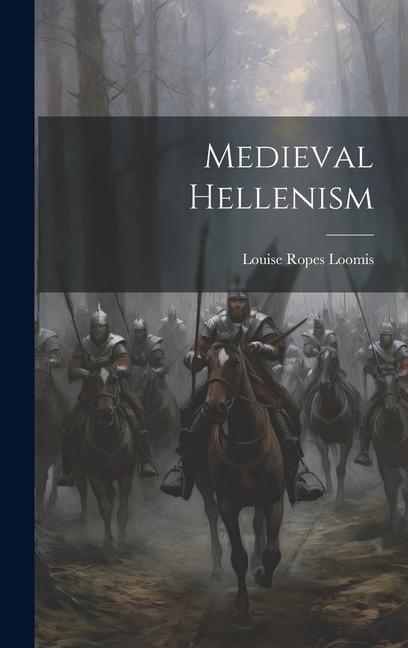 Buch Medieval Hellenism Louise Ropes Loomis