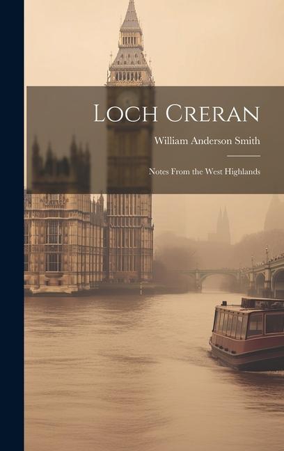 Knjiga Loch Creran William Anderson Smith
