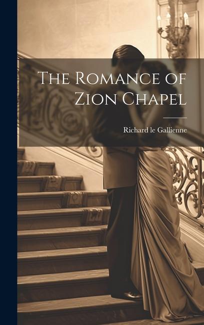 Knjiga The Romance of Zion Chapel Richard le Gallienne