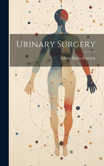 Knjiga Urinary Surgery Edwin Hurry Fenwick