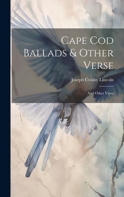 Knjiga Cape Cod Ballads & Other Verse Joseph Crosby Lincoln
