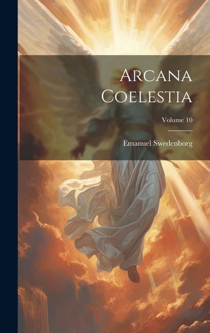 Kniha Arcana Coelestia; Volume 10 