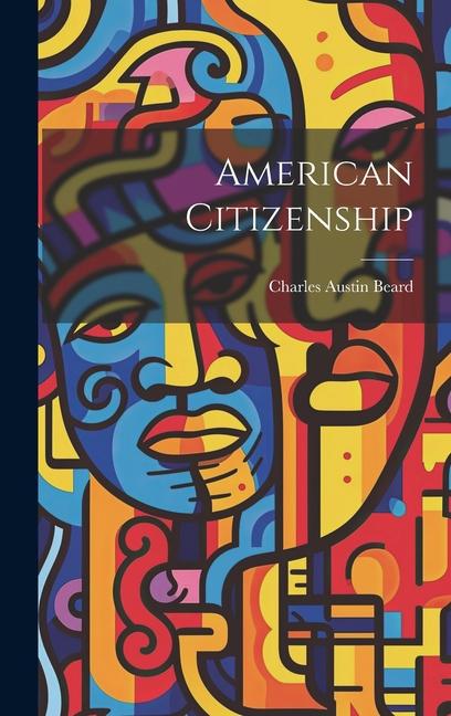 Knjiga American Citizenship Charles Austin Beard