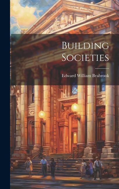 Knjiga Building Societies Edward William Brabrook