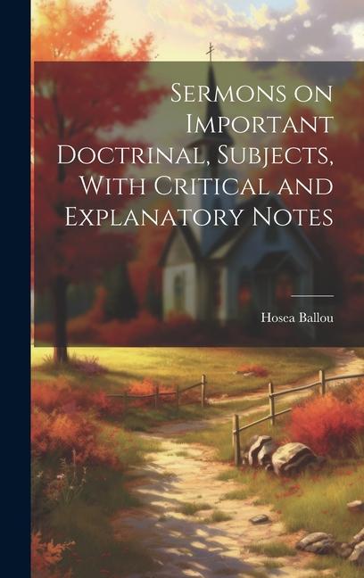 Knjiga Sermons on Important Doctrinal, Subjects, With Critical and Explanatory Notes Hosea Ballou
