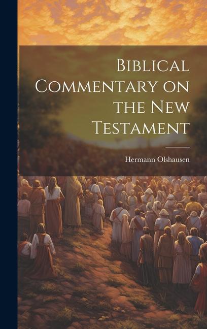 Knjiga Biblical Commentary on the New Testament Olshausen Hermann