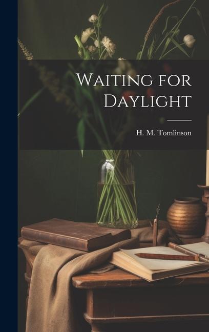 Knjiga Waiting for Daylight H. M. Tomlinson
