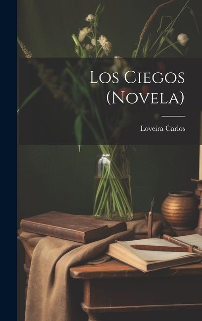 Knjiga Los Ciegos (novela) Loveira Carlos