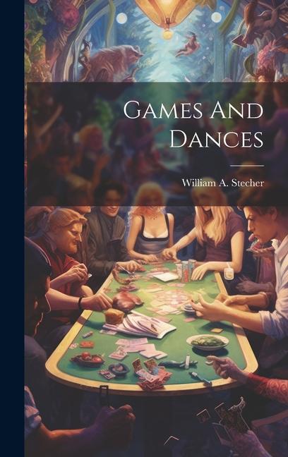 Knjiga Games And Dances William A. Stecher
