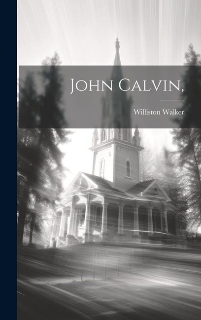 Knjiga John Calvin, Williston Walker