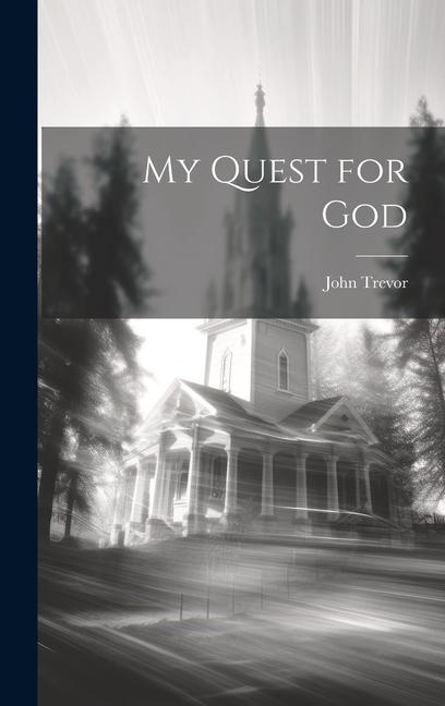 Knjiga My Quest for God John Trevor