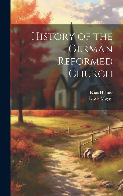 Knjiga History of the German Reformed Church Elias Heiner